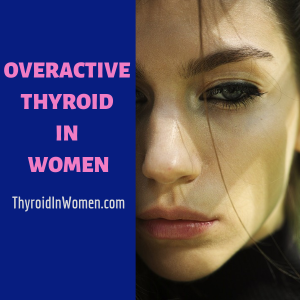Overactive Thyroid In Women